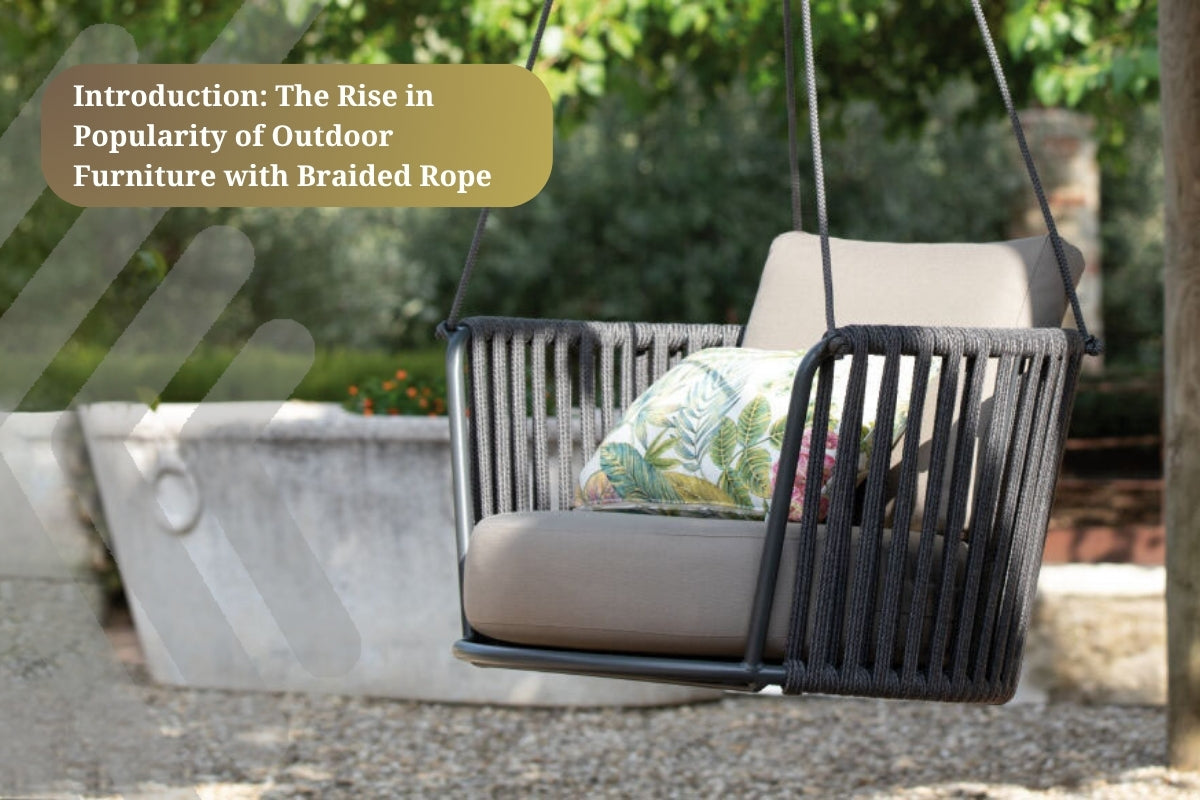 Introduction: The Rise in Popularity of Outdoor Furniture with Braided Rope